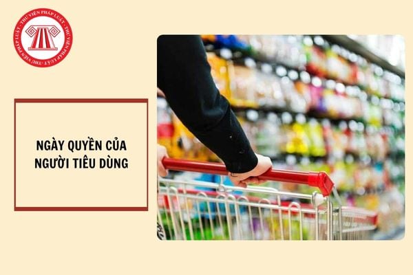 Ngày Quyền của người tiêu dùng Việt Nam được tổ chức hằng năm nhằm mục đích gì?