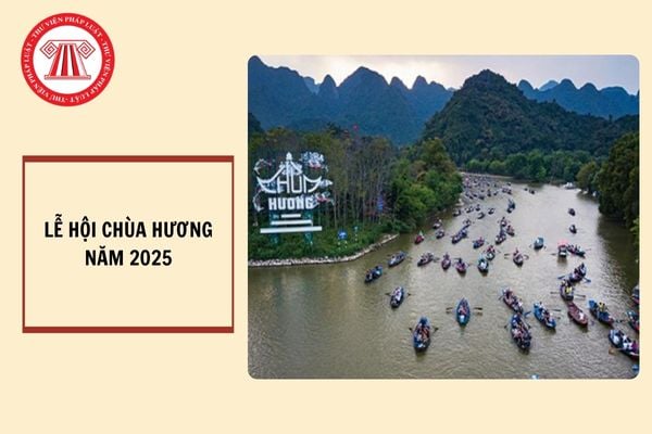 Lễ hội chùa Hương năm 2025 diễn ra vào mùng mấy?