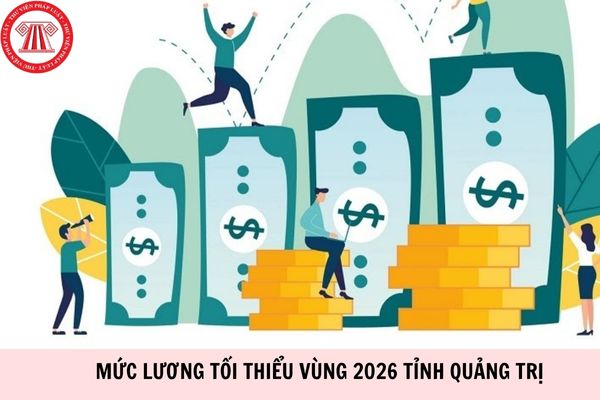Mức lương tối thiểu vùng 2026 tỉnh quảng trị là bao nhiêu?