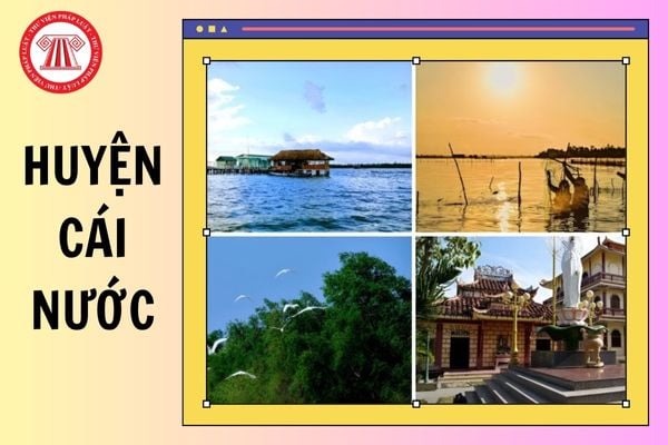 Huyện Cái Nước tỉnh Cà Mau đổi thành gì sau sáp nhập đơn vị hành chính 2025?