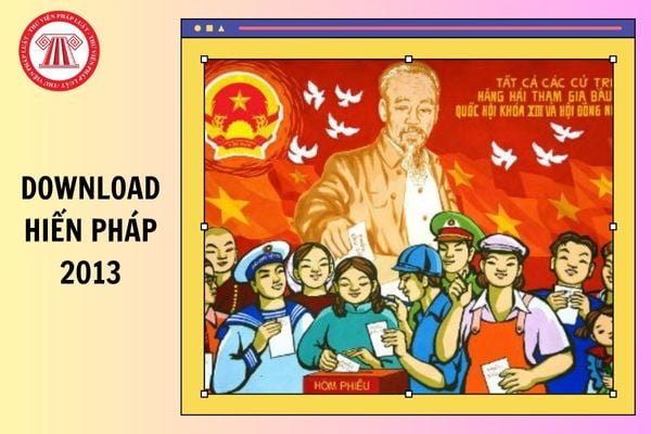 Download Hiến pháp 2013 file PDF, Word mới nhất ở đâu?