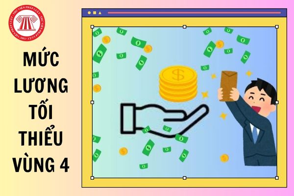 Mức lương tối thiểu vùng 4 từ 01/01/2026 đối với người lao động là bao nhiêu?