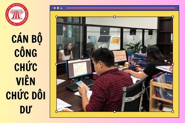 Số lượng cán bộ công chức viên chức dôi dư sau sắp xếp ĐVHC cấp huyện cấp xã của 51 tỉnh, thành giai đoạn 2023 2025 tính đến 31/12/2024 là bao nhiêu?