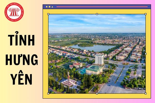 Tỉnh Hưng Yên tiếp giáp với những tỉnh nào sau sáp nhập tỉnh theo Nghị quyết 202?