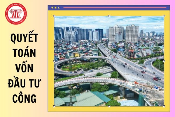 ĐÃ CÓ Thông tư 91/2025/TT-BTC về hệ thống mẫu biểu trong công tác quyết toán vốn đầu tư công chi tiết ở đâu?
