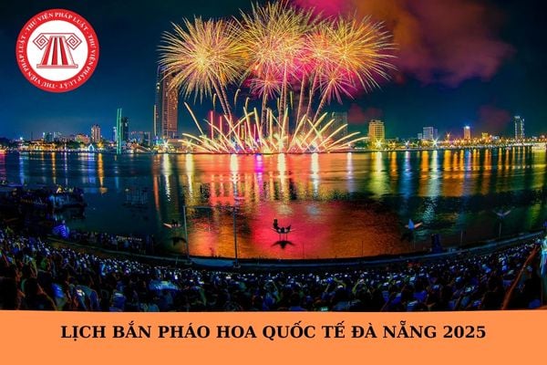 Lịch bắn pháo hoa quốc tế Đà Nẵng 2025 diễn ra khi nào?