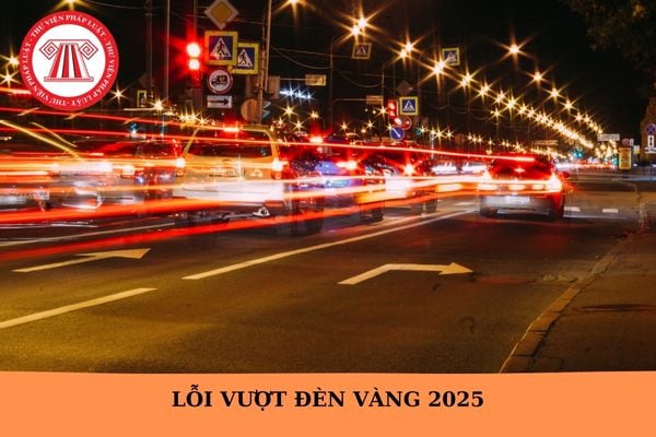 Lỗi vượt đèn vàng 2025? Vượt đèn vàng có bị phạt không 2025?