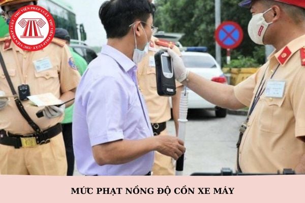 Mức phạt nồng độ cồn xe máy dưới 0,4 là bao nhiêu?