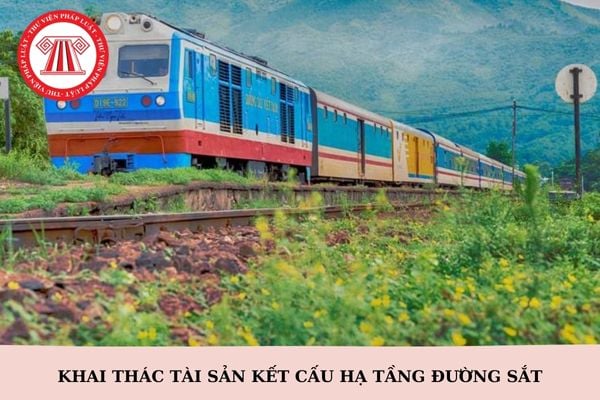 Có các phương thức nào để khai thác tài sản kết cấu hạ tầng đường sắt quốc gia?