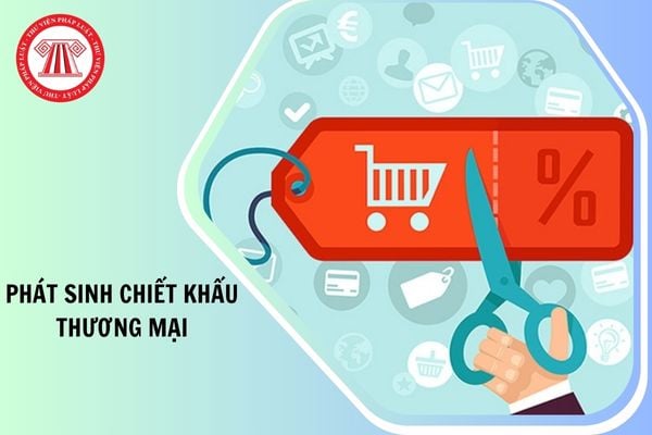 Phát sinh chiết khấu thương mại sau khi đã lập hóa đơn thì xử lý như thế nào?