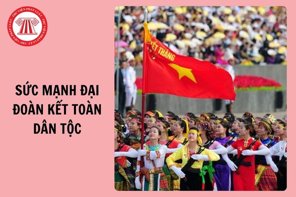 Đảng ta xác định, muốn phát huy sức mạnh đại đoàn kết toàn dân tộc, cần phải làm gì?
