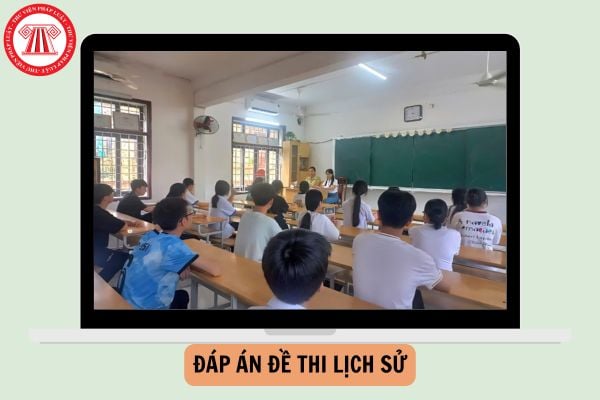 Đáp án chính thức LỊCH SỬ THPT quốc gia 2025 của Bộ Giáo dục và đào tạo ra sao?