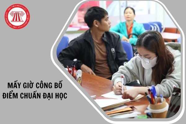Ngày 22/8/2025, mấy giờ công bố điểm chuẩn Đại học?
