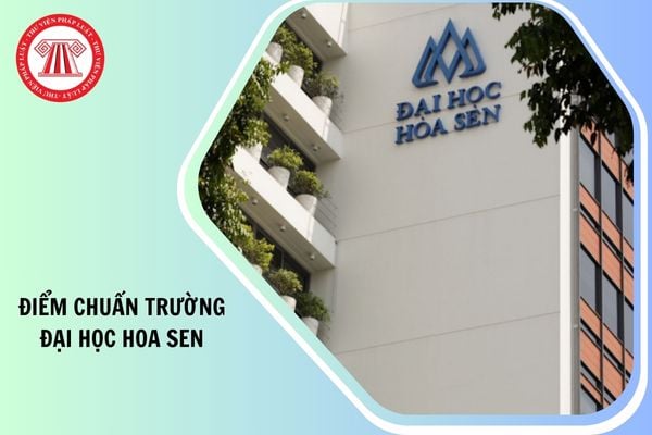 Chính thức ĐIỂM CHUẨN trường Đại học Hoa Sen 2025 bao nhiêu?