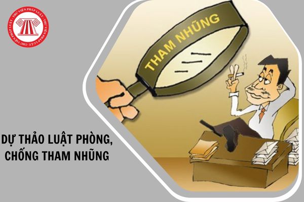 Dự thảo Luật Sửa đổi bổ sung một số điều của Luật Phòng, chống tham nhũng như thế nào?
