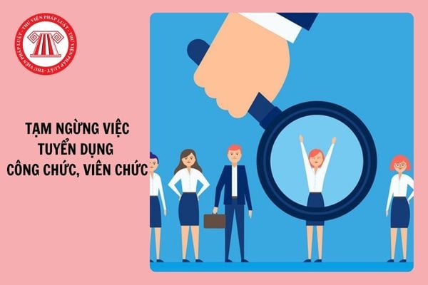 Công điện 02 CĐ UBND yêu cầu tạm dừng việc tuyển dụng công chức, viên chức trên địa bàn Hà Nội?