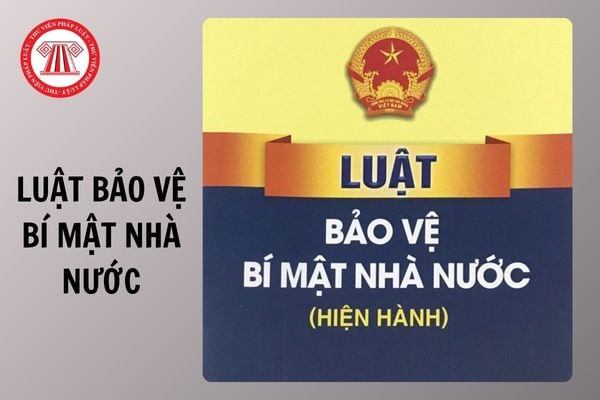 Luật Bảo vệ bí mật nhà nước mới nhất 2026 và văn bản hướng dẫn Luật Bảo vệ bí mật nhà nước gồm những văn bản nào?