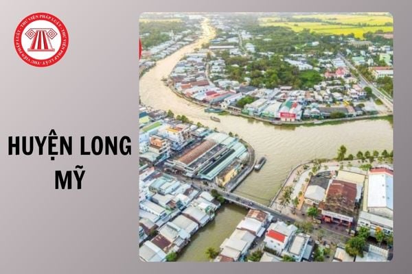 Huyện Long Mỹ tỉnh Hậu Giang đổi thành gì sau sáp nhập tỉnh 2025?