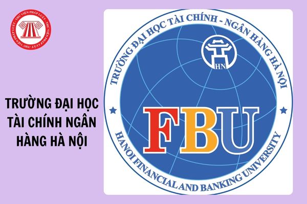 ĐIỂM CHUẨN Trường Đại học Tài chính Ngân hàng Hà Nội 2025 là bao nhiêu?