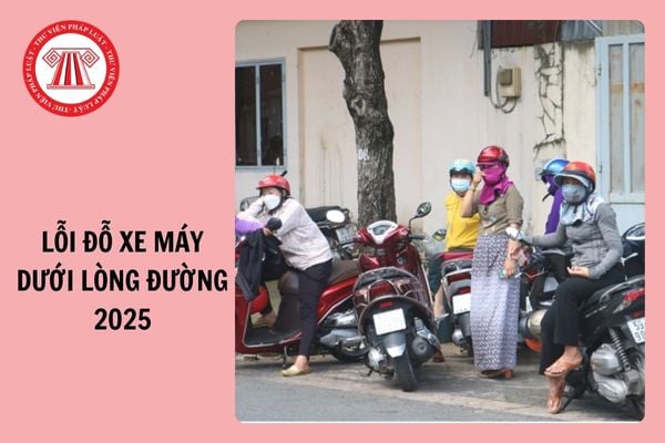 Từ 1/1/2025, lỗi đỗ xe máy dưới lòng đường phạt bao nhiêu tiền?