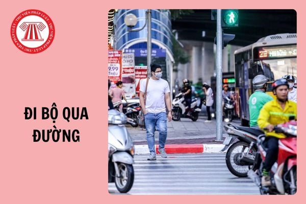 Từ 1/1/2025, đi bộ qua đường không có tín hiệu bằng tay phạt đến 250.000 đồng?