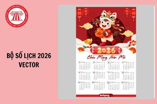 Download bộ số lịch 2026 vector file pdf âm và dương đầy đủ, chi tiết nhất ở đâu?