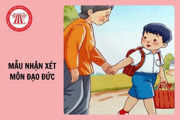 Mẫu nhận xét môn Đạo đức học kì 1 theo Thông tư 27 lớp 1, 2, 3, 4, 5 năm 2024 2025?