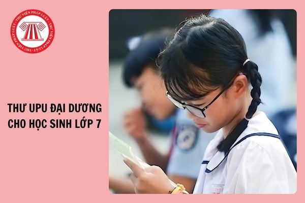 Thư UPU đại dương lần thứ 54 năm 2025 cho học sinh lớp 7 hay nhất?