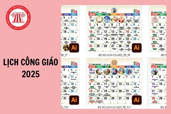 Lịch Công giáo 2025 file Word chi tiết, đầy đủ? Nghĩa vụ của cá nhân trong thực hiện quyền tự do tín ngưỡng tôn giáo?