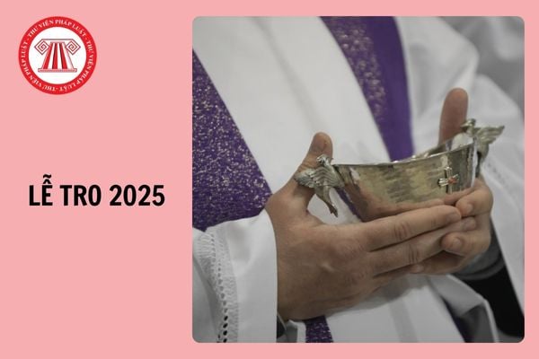 Lịch Lễ Tro 2025 - Lễ Tro năm 2025 vào ngày nào, thứ mấy?