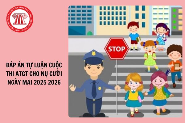 Đáp án tự luận ATGT cho nụ cười ngày mai 2026 tiểu học, THCS, THPT thế nào?