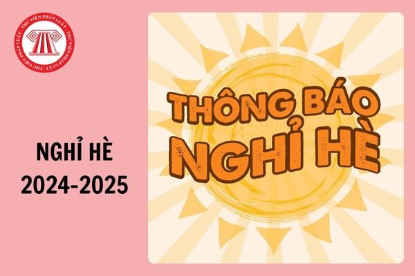 Còn bao nhiêu ngày nữa nghỉ hè 2024-2025? Nghỉ hè 2024 - 2025 là tháng mấy?