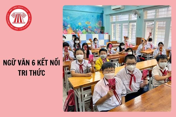 Đề thi giữa học kì 2 Ngữ văn 6 Kết nối tri thức kèm đáp án năm 2025?