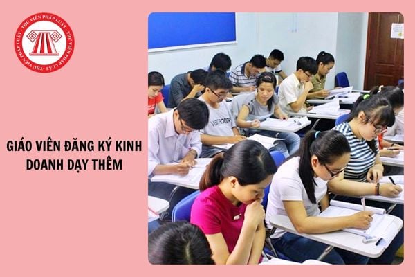 Hướng dẫn giáo viên đăng ký kinh doanh dạy thêm từ 14/02/2025?