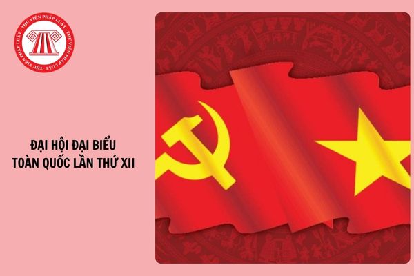 Chủ đề của Đại hội đại biểu toàn quốc lần thứ XII của Đảng là gì?