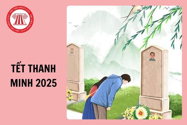 Tết Thanh minh 2025 là thứ mấy, ngày nào? Những điều nên làm trong Tết Thanh minh? 