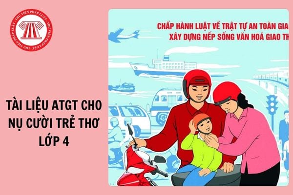 Tài liệu An toàn giao thông cho nụ cười trẻ thơ lớp 4 2025 2026 đầy đủ ra sao?