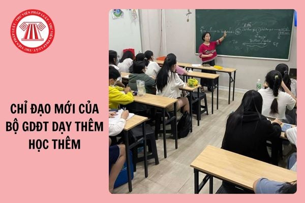 Chỉ đạo mới của Bộ GDĐT về dạy thêm, học thêm theo Công văn 545/BGDĐT-GDTrH?