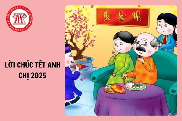 Gợi ý lời chúc Tết 2025 anh chị hay nhất? Tiền lương tạm ứng trước Tết Nguyên Đán 2025 có bị tính lãi không?