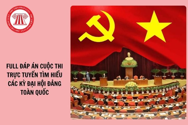 FULL Đáp án Cuộc thi trực tuyến tìm hiểu các kỳ Đại hội Đảng toàn quốc 2025 tuần 1, 2, 3 thế nào?