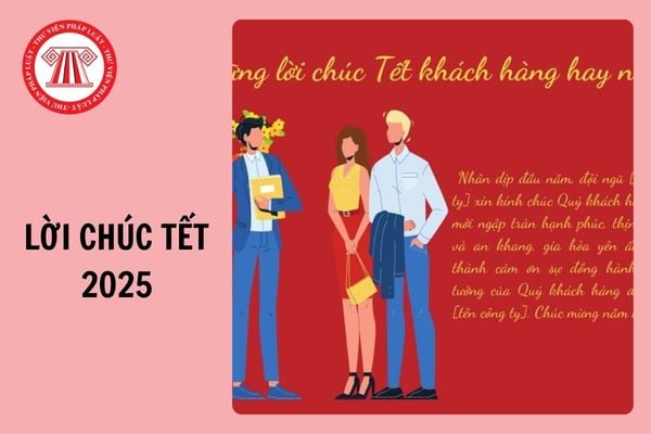 Tổng hợp Lời chúc Tết 2025 cho khách hàng, đối tác ý nghĩa hay nhất?