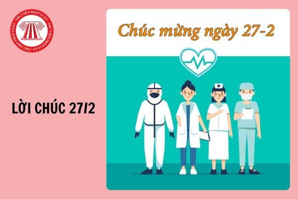 Lời chúc hay ngày Thầy thuốc Việt Nam 27 2 ý nghĩa, chọn lọc 2025?