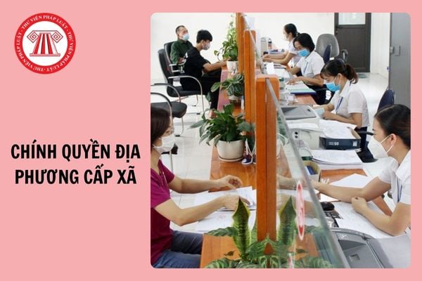 Nhiệm vụ, quyền hạn của Chủ tịch Ủy ban nhân dân cấp xã từ 01/3/2025?