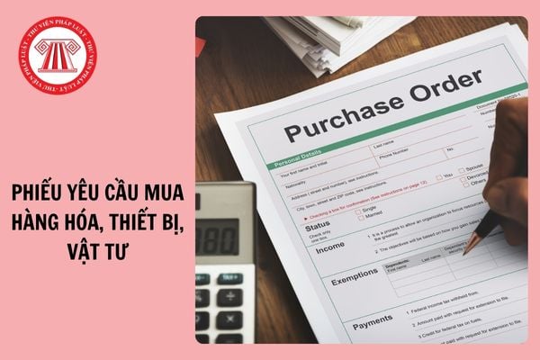 Mẫu phiếu yêu cầu mua hàng hóa, thiết bị, vật tư 2025 file Excel là mẫu nào?