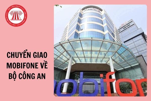 Chính thức: Chuyển giao MobiFone về Bộ Công an?