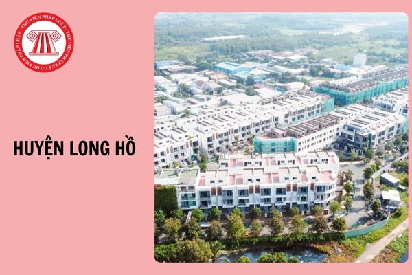 Huyện Long Hồ tỉnh Vĩnh Long đổi thành gì sau sáp nhập 2025?