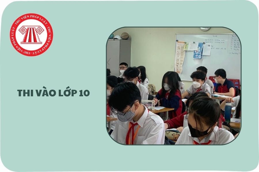 https://cdn.thuvienphapluat.vn/uploads/Hoidapphapluat/2025/NTKL/02062025/thi-vao-lop-10-anh.jpg