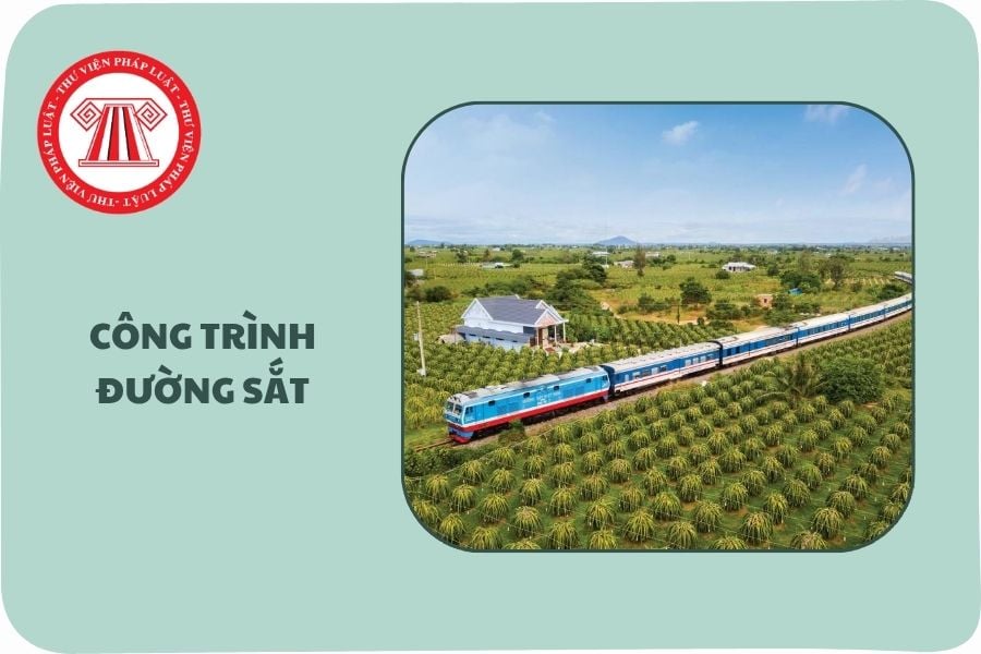 https://cdn.thuvienphapluat.vn/uploads/Hoidapphapluat/2025/NTKL/04062025/cong-trinh-duong-sat%20(1).jpg