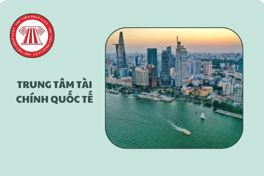 Trình tự, thủ tục đăng ký, công nhận và chấm dứt tư cách Thành viên Trung tâm tài chính quốc tế được thực hiện như thế nào từ ngày 18/12/2025?