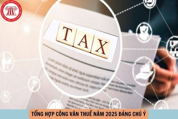 Tổng hợp Công văn thuế năm 2025